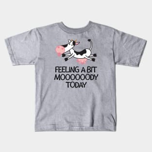 Feeling a Bit Moooooody Today Cute and Funny Cow Kids T-Shirt